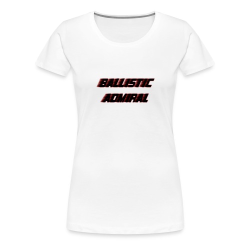 BallisticAdmiral - Vrouwen Premium T-shirt