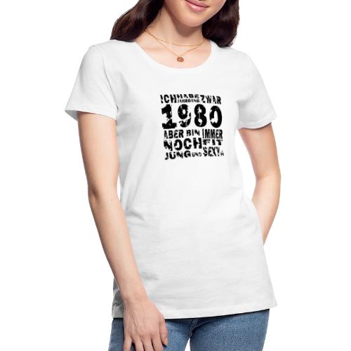 Sexy Jahrgang 1980 - Frauen Premium T-Shirt