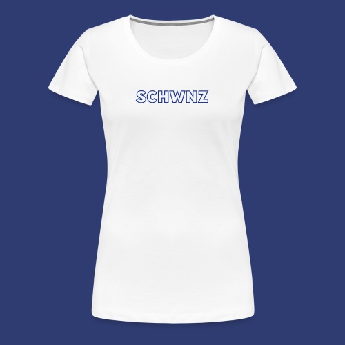 SCHWNZ - Vrouwen Premium T-shirt