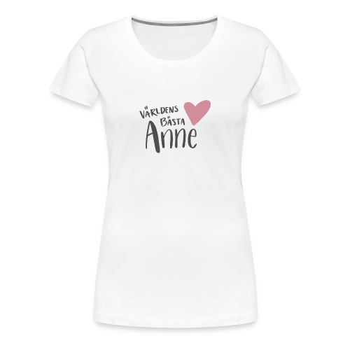 Världens bästa Anne - Premium-T-shirt dam