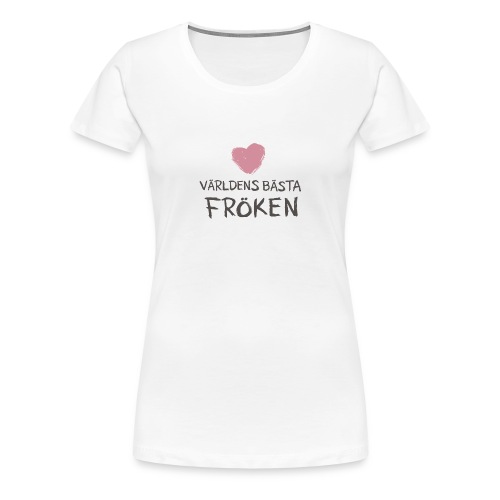 Världens bästa Fröken Toothy - Premium-T-shirt dam