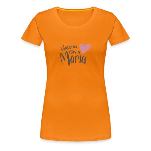 Världens bästa Mama - Premium-T-shirt dam