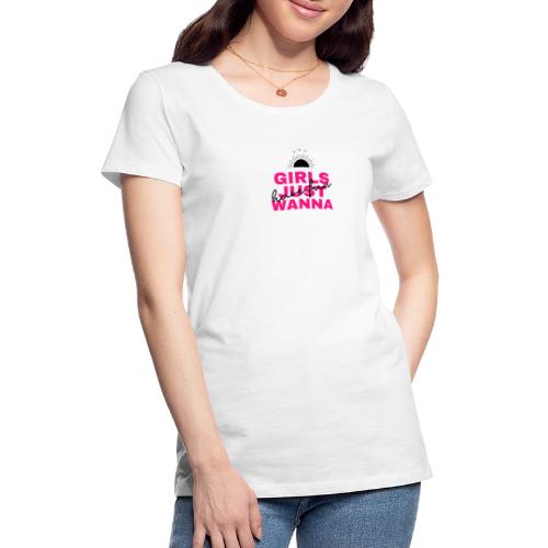 Girls just wanna have fun - Girls keep motivated - Vrouwen Premium T-shirt