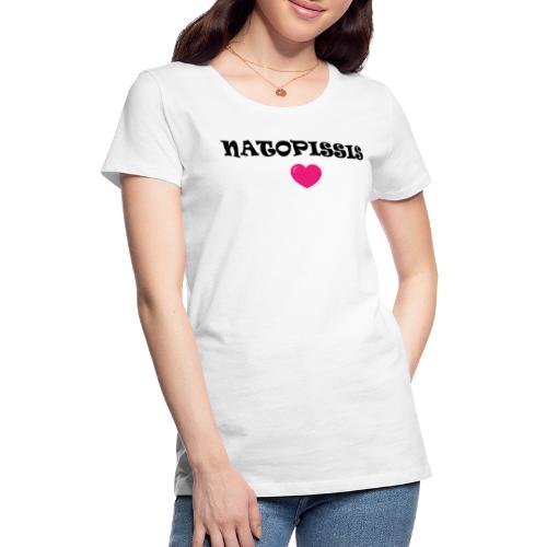 NATOPISSIS - Naisten premium t-paita