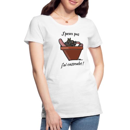 J'peux pas j'ai cassoulet ! - Frauen Premium T-Shirt