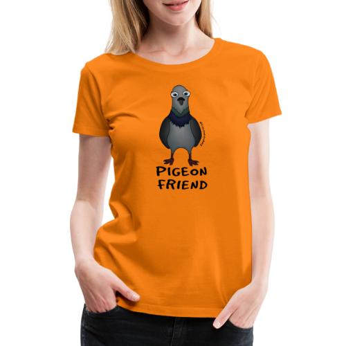 Amy's 'Pigeon Friend' design (black txt) - Women's Premium T-Shirt