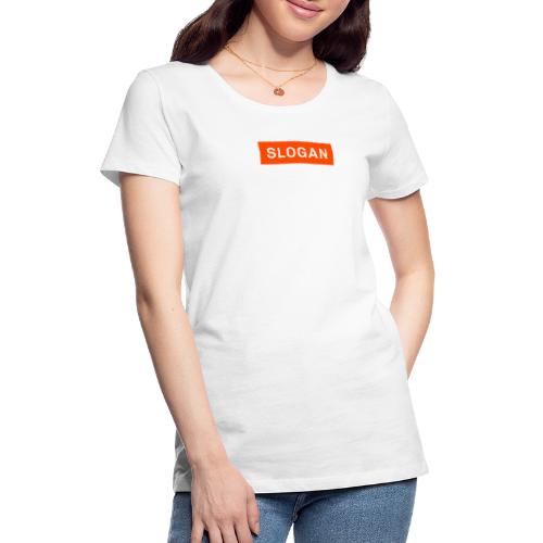 Slogan Logo - Naisten premium t-paita