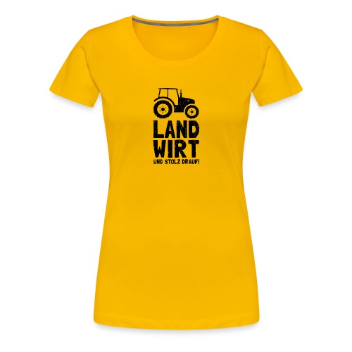 Ich bin Landwirt und stolz drauf! Bäuerinnen Bauer - Frauen Premium T-Shirt