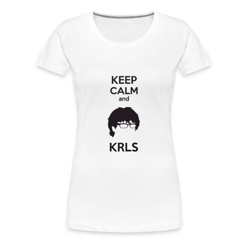 Keep Calm and KRLS - Camiseta premium mujer
