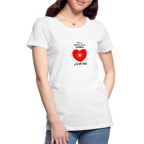 Coeur brillant ...amoureux ou inspiré FC - T-shirt Premium Femme