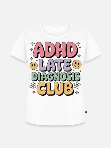 ADHD Late Diagnosis Club - Frauen Premium Bio T-Shirt - Weiß