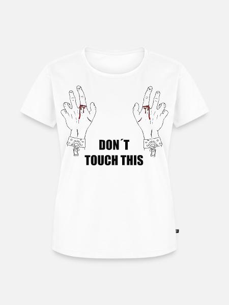 Don´t touch this - Frauen Premium Bio T-Shirt - Weiß