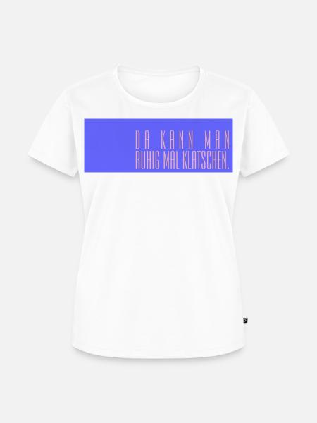 Da kann man ruhig mal klatschen - Frauen Premium Bio T-Shirt - Weiß