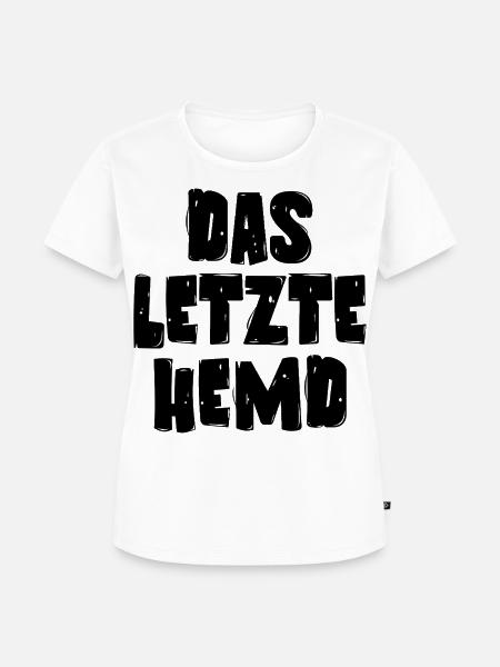 Das letzte Hemd - Frauen Premium Bio T-Shirt - Weiß