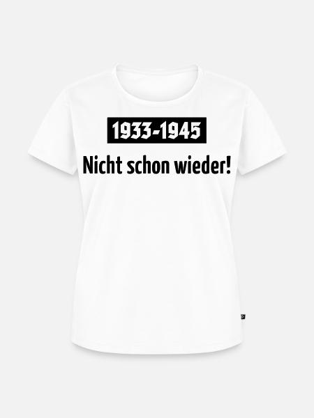 1933-1945 – Nicht Schon Wieder! (Black) - Frauen Premium Bio T-Shirt - Weiß