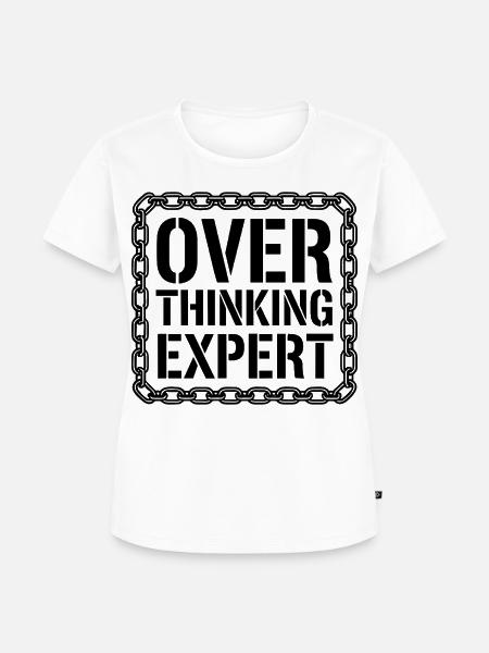 Overthinking Expert Spruch - Frauen Premium Bio T-Shirt - Weiß
