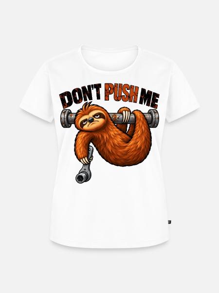 Lustiger Faulheit – Dräng mich nicht - Frauen Premium Bio T-Shirt - Weiß
