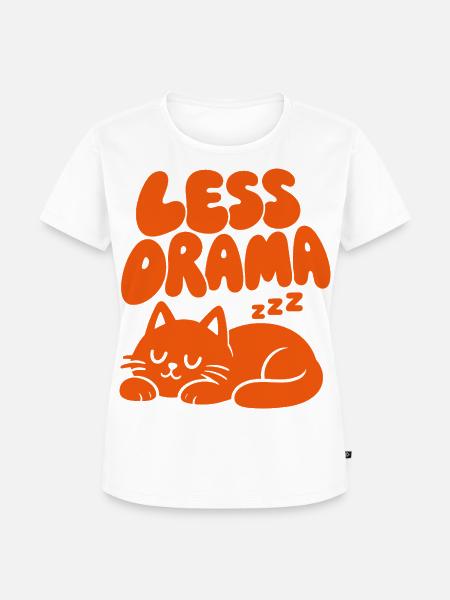Less Drama – Entspannte Katze - Frauen Premium Bio T-Shirt - Weiß