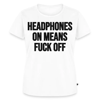 Headphones on means f*** off – Front, front, white