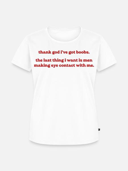 Thank God I’ve Got Boobs - Frauen Premium Bio T-Shirt - Weiß