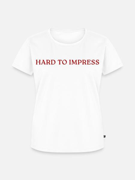 Hard To Impress - Frauen Premium Bio T-Shirt - Weiß