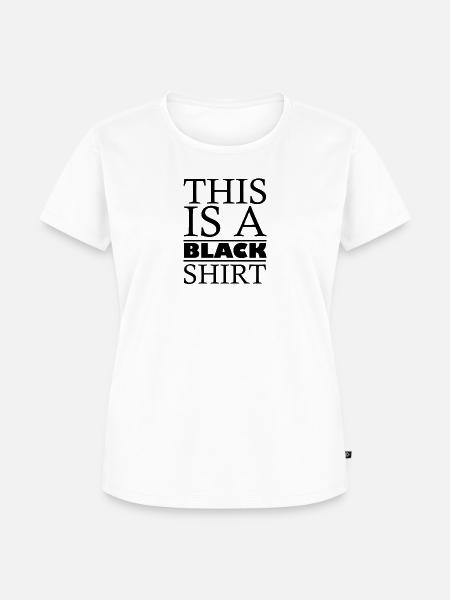 Black Shirt - Frauen Premium Bio T-Shirt - Weiß