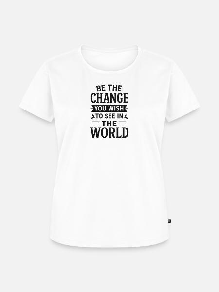 be the change - Frauen Premium Bio T-Shirt - Weiß