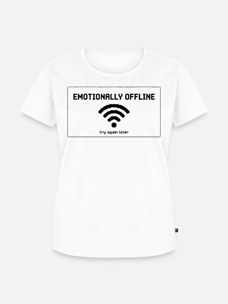 Emotionally Offline Shirt – Funny Meme - Frauen Premium Bio T-Shirt - Weiß