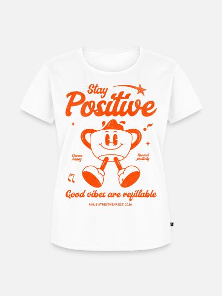 Stay Positive Kaffeebecher Motiv - Frauen Premium Bio T-Shirt - Weiß