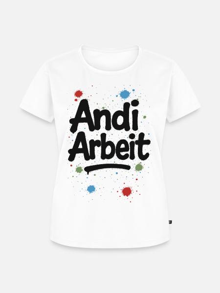 Andi-Arbeit-Andreas-Andrea-Andy-Spruch-Name-lus - Frauen Premium Bio T-Shirt - Weiß