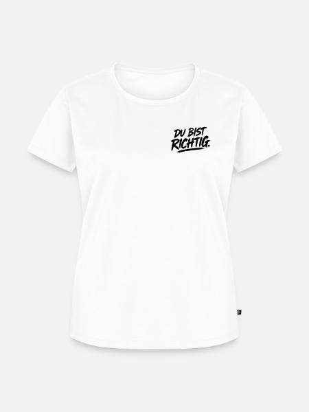 Du bist richtig - Frauen Premium Bio T-Shirt - Weiß