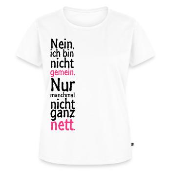 Nein, ich bin nicht gemein. Nur manchmal nicht - Frauen Premium Bio T-Shirt - Weiß - Vorne - AI Model Female 172 dark (172cm)