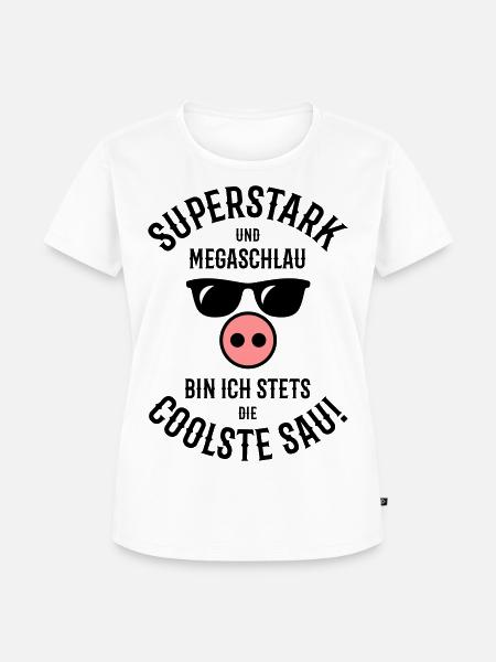 Superstark – Megaschlau – Coolste Sau (Cool) - Frauen Premium Bio T-Shirt - Weiß