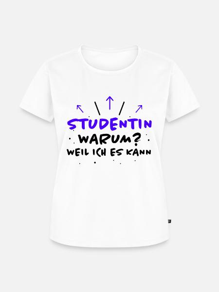 Studentin Spruch Universität Studentin Geschenk - Frauen Premium Bio T-Shirt - Weiß