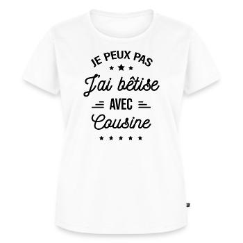 JE PEUX PAS J'AI BÊTISE AVEC COUSINE - T-shirt Premium bio Femme - blanc - Devant - AI Model Female 172 dark (172cm)
