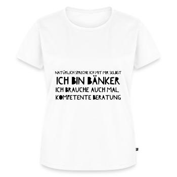 Selbstgespräch Bänker lustige Geschenkidee Banker - Frauen Premium Bio T-Shirt - Weiß - Vorne - AI Model Female 172 dark (172cm)