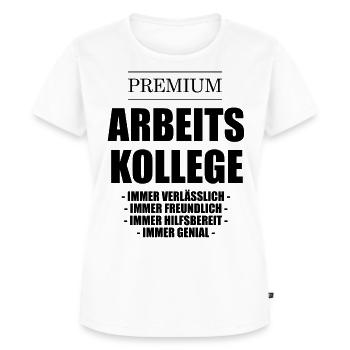 Lustiges Arbeitskollege Kollege Spruch für Arbeits - Frauen Premium Bio T-Shirt - Weiß - Vorne - AI Model Female 172 dark (172cm)