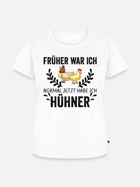 Huhn Hühner Spruch - Frauen Premium Bio T-Shirt - Weiß