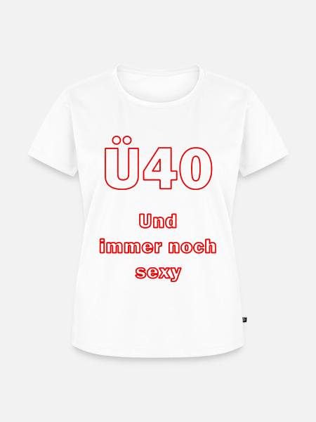 Ü40 und immer noch sexy - Frauen Premium Bio T-Shirt - Weiß