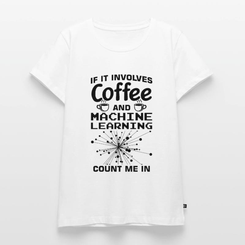 Machine Learning Algorithms AI Data Analyst Women's Premium Organic T-shirt
