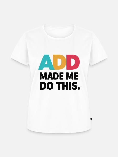 Neurodiversität Neurodivers ADS - Frauen Premium Bio T-Shirt - Weiß