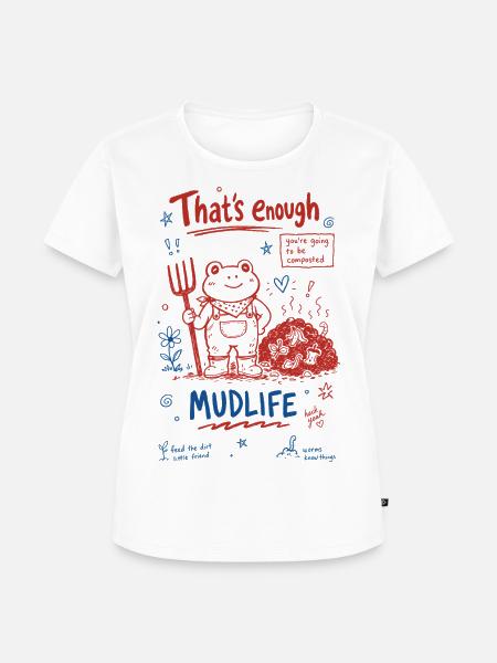 Stadtgärtnerung, das reicht mit Schlammleben - Frauen Premium Bio T-Shirt - Weiß