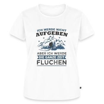 Ich werde nicht aufgeben Fluchen Spruch Berge - Frauen Premium Bio T-Shirt - Weiß - Vorne - AI Model Female 172 dark (172cm)