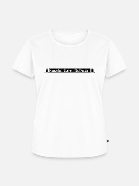 Hustle Earn Repeat - Frauen Premium Bio T-Shirt - Weiß