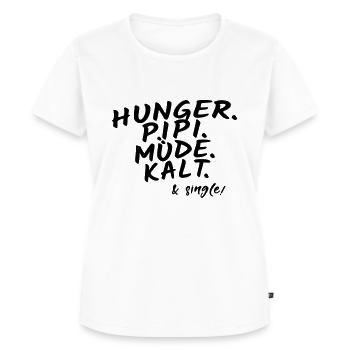 Hunger pee tired cold & single! - Women's Premium Organic T-shirt - white - Front - AI Model Female 172 dark (172cm)