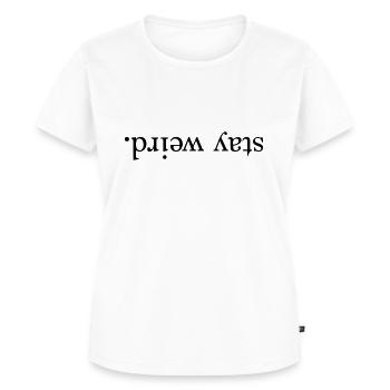 stay weird. - Women's Premium Organic T-shirt - white - Front - AI Model Female 172 dark (172cm)