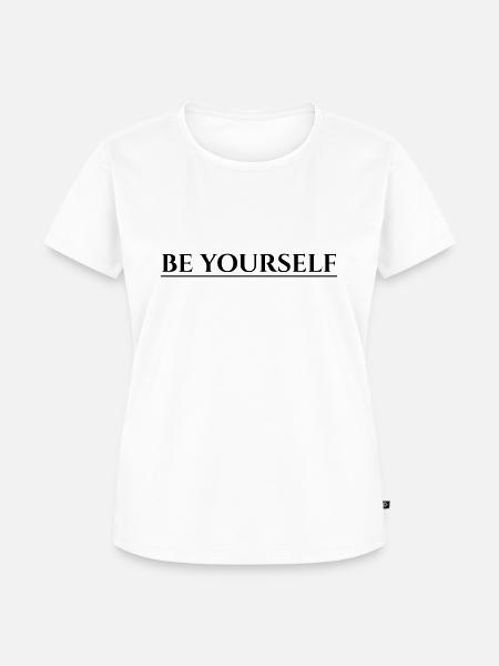 Be Yourself - Frauen Premium Bio T-Shirt - Weiß