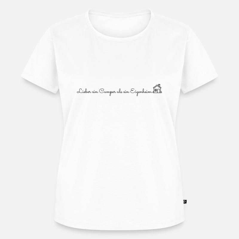 Lieber ein Camper als ein Eigenheim mit Haus - Frauen Premium Bio T-Shirt - Weiß