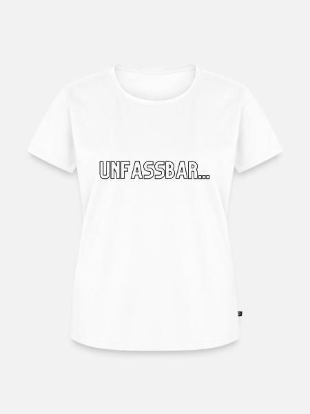 Unfassbar - Frauen Premium Bio T-Shirt - Weiß