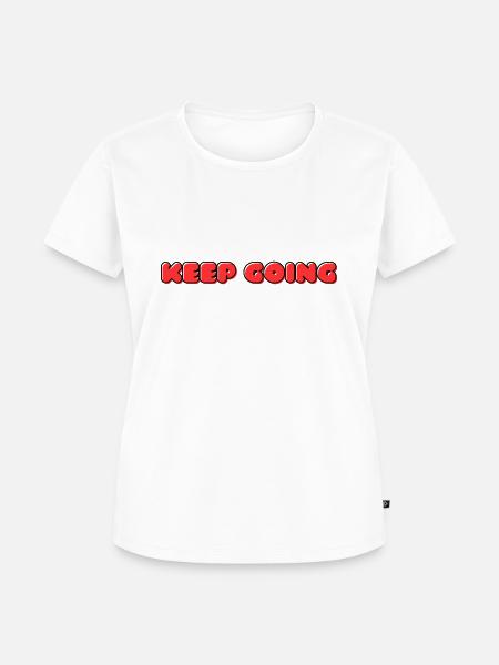 KEEP GOING never give up - Frauen Premium Bio T-Shirt - Weiß